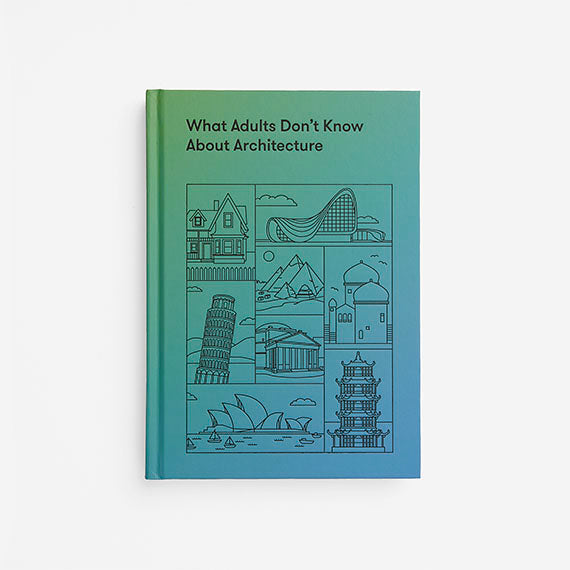 What Adults Don't Know About Architecture